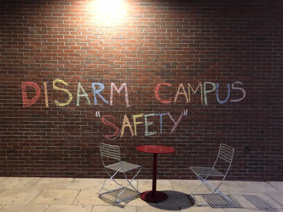 Messages+drawn+in+chalk+commanding+the+disarmament+of+Campus+Safety+appeared+on+buildings+across+campus+this+past+weekend.